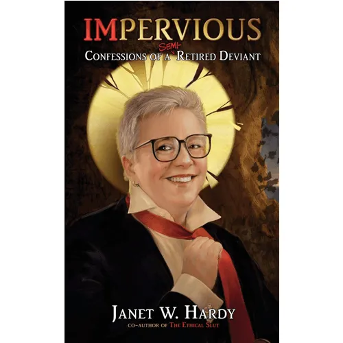 Anal As You Like It OR Impervious Confessions of a SemiRetired Deviant